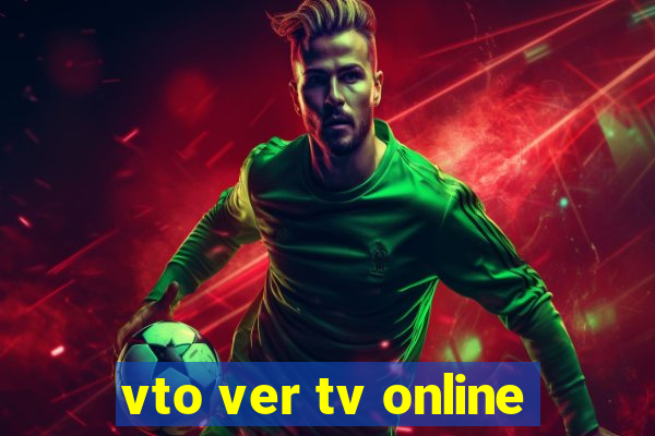 vto ver tv online